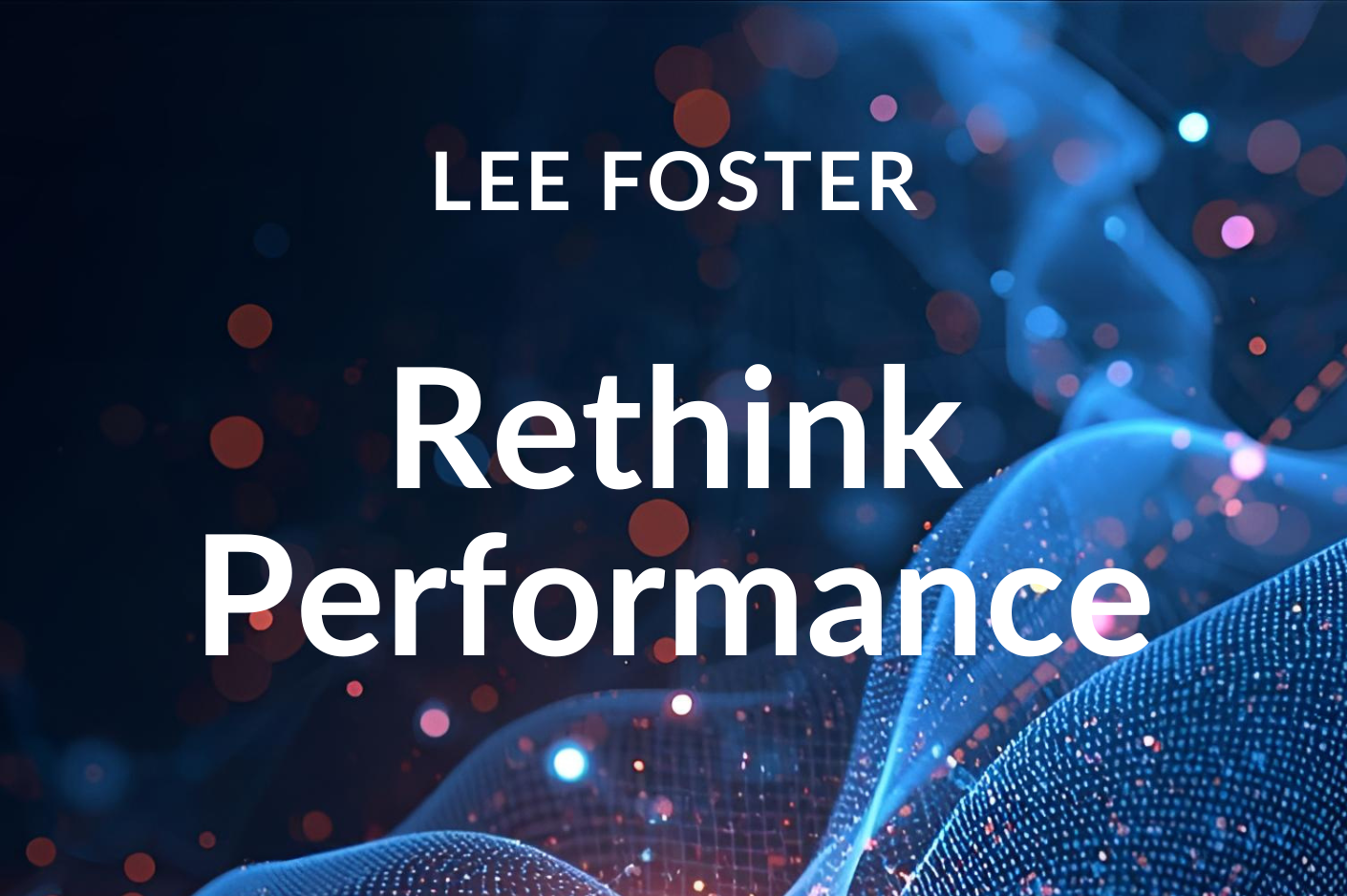 Rethink Performance by Lee Foster